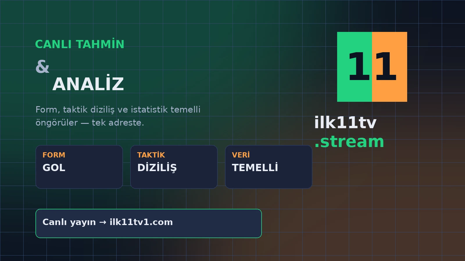 ilk11tv.stream canlı tahmin ve analiz platformu — form, taktik diziliş ve istatistik temelli öngörüler